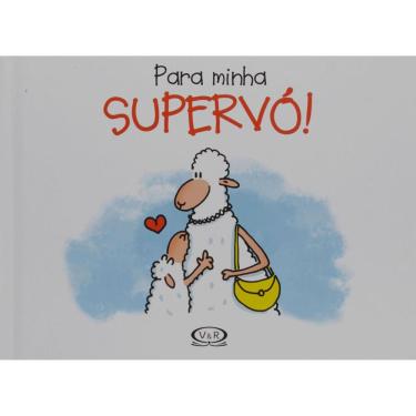 Imagem de Livro - Para Minha Supervó! - Alexander Holzach