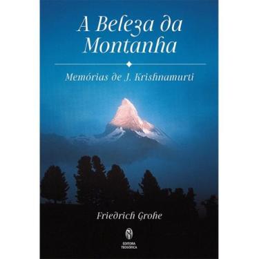 Imagem de Beleza Da Montanha, A: Memórias De J.Krishnamurti + Marca Página - Teo