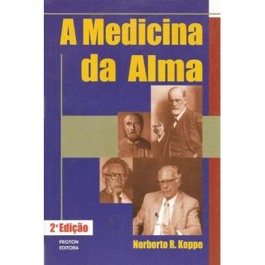 Imagem de A Medicina Da Alma, Norberto R. Keppe - Editora Proton
