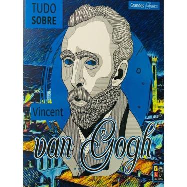 Imagem de Grandes Artistas - Tudo Sobre Vicent Van Gogh