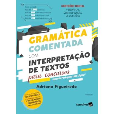 Imagem de Gramática Comentada com Interpretação de Textos para Concursos - 7ª edição 2024