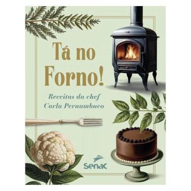 Imagem de Tá No Forno! Receitas Da Chef Carla Pernambuco