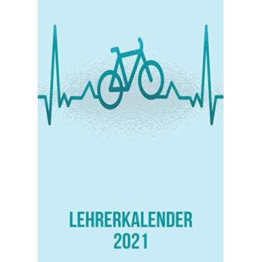Imagem de Lehrerkalender 2021: DIN A4 Kalender von 01/2021 - 12/2021 1 Tag = 1 Seite mit großem Tageskalender und großartiger Übersicht. Monatsübersicht, ... Kalenderbuch / Fahrrad heartbeat herzschlag