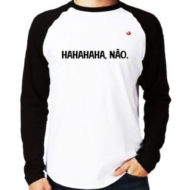 Imagem de Camiseta Raglan Hahahaha, Não. Manga Longa - Foca na Moda, Branco, Pre