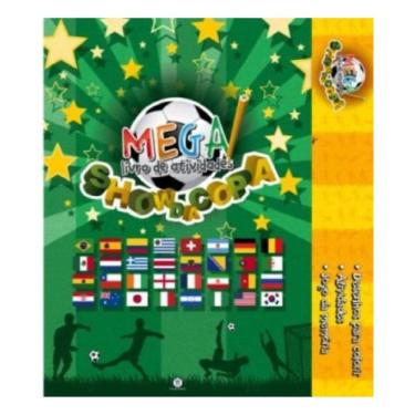 Imagem de Livro: Mega Livro De Atividades Futebol - Show Da Copa