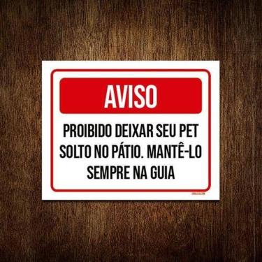 Imagem de Placa Sinalização - Aviso Proibido Deixar Pet Solto 18X23