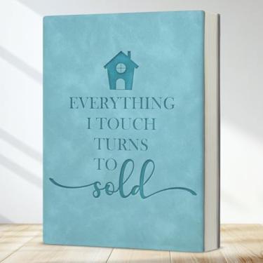Imagem de Caderno de presentes de corretor de imóveis para mulheres e homens, Everything I Touch Turns to Sold Journals, presentes de agradecimento para corretores de imóveis, ideias de presente para novos
