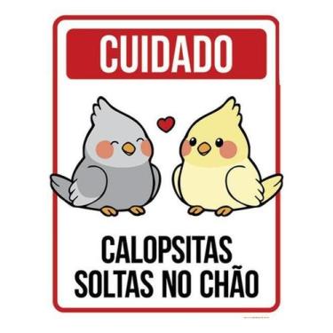Imagem de Kit 5 Placas Cuidado Calopsitas Soltas Chão 27X35 - Sinalizo