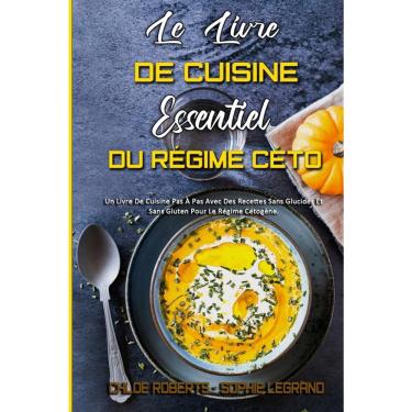 Imagem de Le Livre De Cuisine Essentiel Du Régime Céto