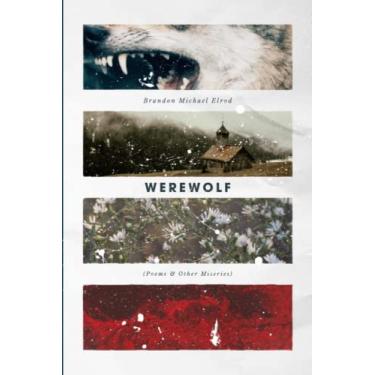 Imagem de Werewolf: Poems & Other Miseries
