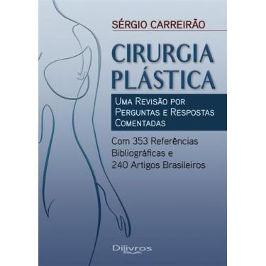 Imagem de Cirurgia Plástica Uma Revisão Por Perguntas E Respostas Comentadas - D