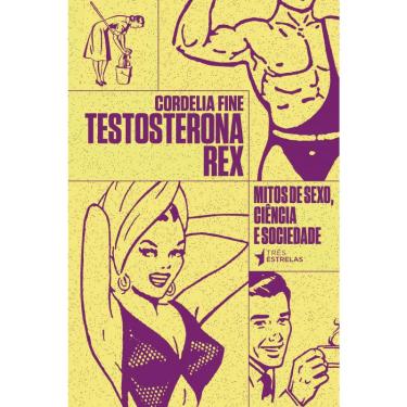 Imagem de Testosterona rex: mitos de sexo, ciencia E sociedade