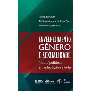 Imagem de Envelhecimento, gênero e sexualidade : (micro)políticas em educação e saúde