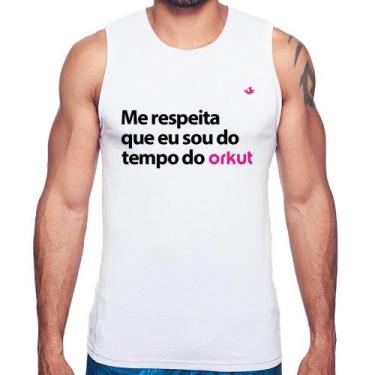 Imagem de Regata Me respeita que eu sou do tempo do orkut - Foca na Moda, Branco