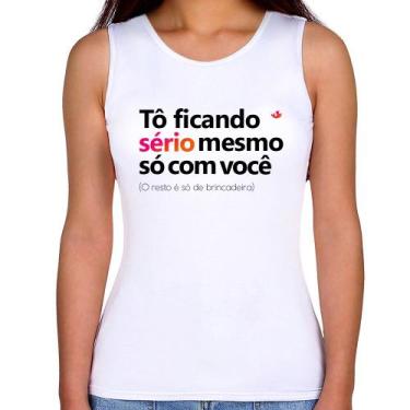 Imagem de Regata Feminina Tô ficando sério mesmo só com você - Foca na Moda, Bra