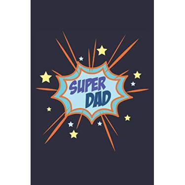 Imagem de Super Dad: Father Appreciation Notebook Gift (Card Alternative) | Fathers Day Lined Notebook Journal Gift
