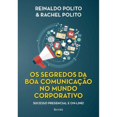 Imagem de Os Segredos da Boa Comunicação no Mundo Corporativo - 01ed/21