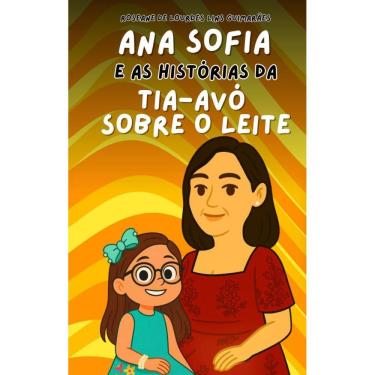 Imagem de Ana Sofia e as hist ria da tia-av  sobre o leite
