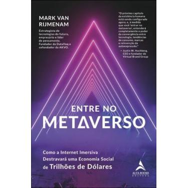 Imagem de Entre no Metaverso - Como a Internet Imersiva Destravará Uma Economia 