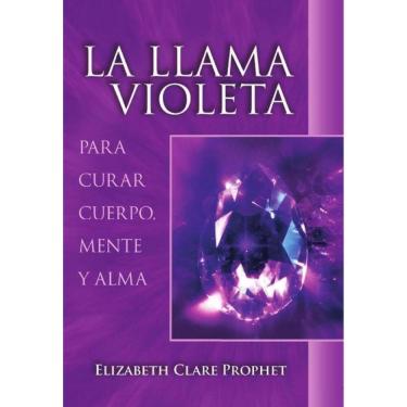 Imagem de Llama violeta, Para curar cuerpo, mente y alma - Espanhol