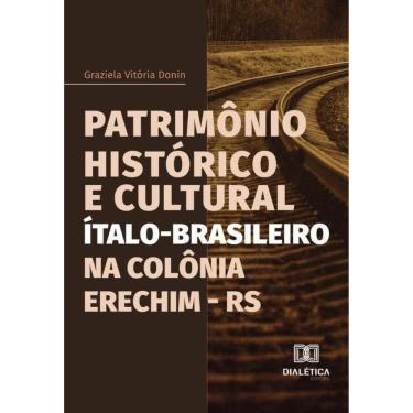 Imagem de Patrimônio Histórico e Cultural Ítalo-Brasileiro na Colônia Erechim - RS - Português