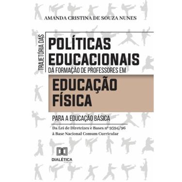 Imagem de Trajetória das políticas educacionais da formação de professores em Educação Física para a Educação