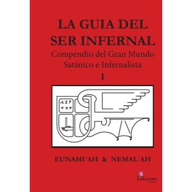 Imagem de La guía del ser infernal: compendio del Gran Mundo Satánico e Infernalista - Espanhol