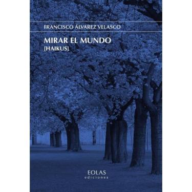Imagem de Mirar el Mundo [Haikus]-Espanhol