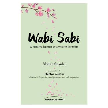 Imagem de Wabi Sabi: A Sabedoria Japonesa De Apreciar O Imperfeito