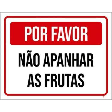Imagem de Kit 5 Placas Por Favor Não Apanhar Frutas 36X46 - Sinalizo