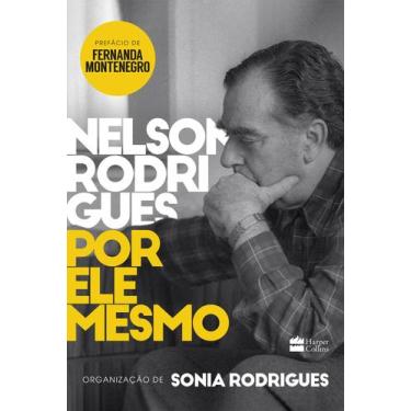 Imagem de Livro - Nelson Rodrigues Por Ele Mesmo