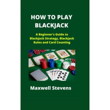 Imagem de How to Play Blackjack: A Beginner's Guide to Blackjack Strategy, Blackjack Rules and Card Counting