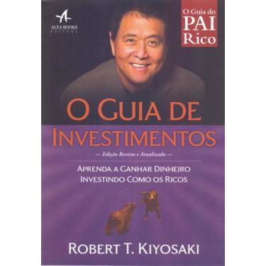 Imagem de Guia Do Pai Rico - O Guia De Investimentos + Marca Página - Alta Books
