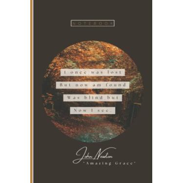 Imagem de Amazing Grace Notebook: Blank Lined Christian Hymn Note Book Prayer Journal and Sermon Notes Christian Writers Journal for Devotions and Christian Meditation Featuring Christian Music Song