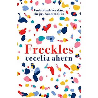 Imagem de Freckles: The uplifting and emotional Sunday Times top ten bestseller from million-copy bestselling author Cecelia Ahern