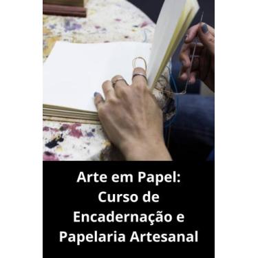 Imagem de Arte em Papel Curso de Encadernação e Papelaria Artesanal - DUKE EDITO