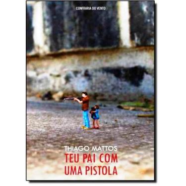 Imagem de Teu Pai Com Uma Pistola - CONFRARIA DO VENTO EDITORA, 3