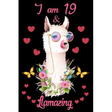Imagem de I am 19 and Llamazing: Great Journal Gift for Happy 19th Birthday, 19 Year old Women, Girlfriend, sisters, daughters, Wife, Funny Birthday presents ... Greeting Card Alternative, llama birthday.