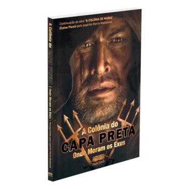 Imagem de A Colônia do Capa Preta - Onde Moram os Exus - MARIWO