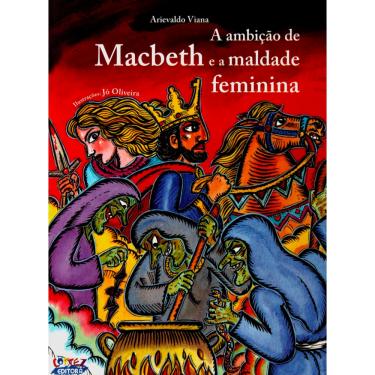Imagem de Livro - A Ambição de Macbeth e a Maldade Feminina - Arievaldo Viana