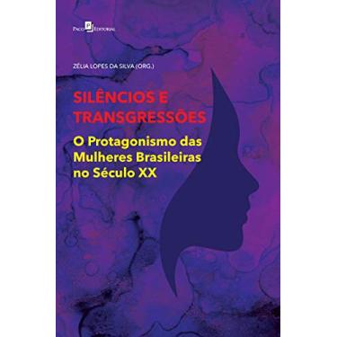 Imagem de Silêncios e Transgressões: O Protagonismo das Mulheres Brasileiras no Século XX