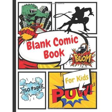 Imagem de blank comic book for kids: blank comic book for kids : Create Your Own Comics With This Comic Book Journal Notebook - 150 Pages of Fun and Unique ... Notebook and Sketchbook for Kids and Adults