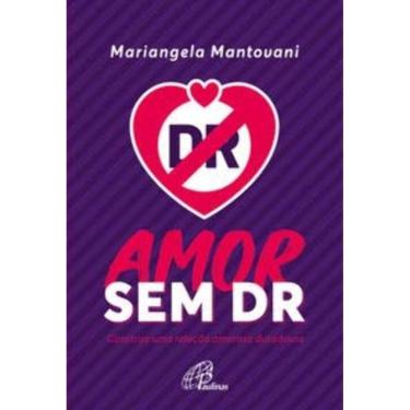 Imagem de Amor Sem Dr - Construa Uma Relação Amorosa Duradoura