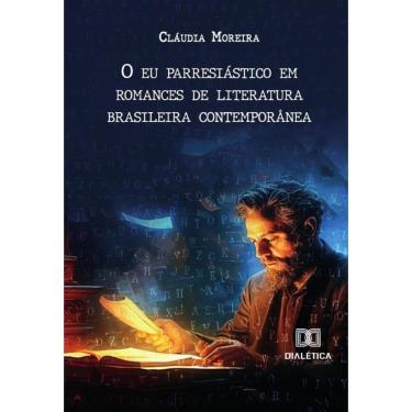 Imagem de O Eu Parresiástico Em Romances De Literatura Brasileira Contemporânea - Português
