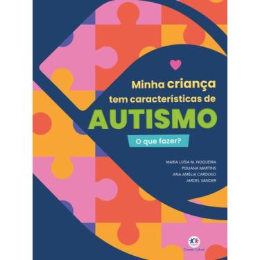 Imagem de Livro - Minha criança tem características de autismo - o que fazer?