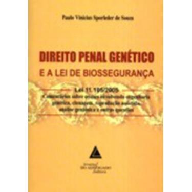 Imagem de Direito penal genético e a Lei de biossegurança: Lei 11.105/2005: Come