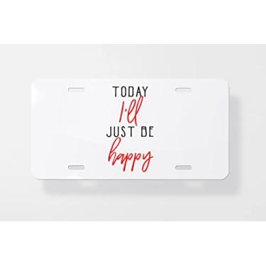 Imagem de Capa para placa de carro Today Ill Just Be Happy - Capa para placa de carro novidade - Capa de moldura para placa de carro - 15 x 30 cm