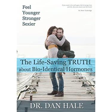Imagem de Feel Younger, Stronger, Sexier: The Truth about Bio-Identical Hormones