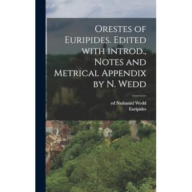 Imagem de Orestes of Euripides. Edited with introd., notes and metrical appendix by N. Wedd