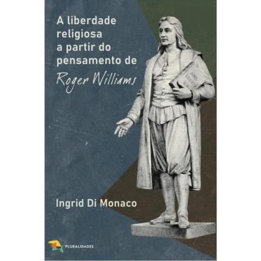 Imagem de A Liberdade Religiosa A Partir Do Pensamento De Roger Williams